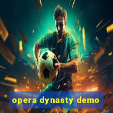 opera dynasty demo